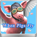 When Pigs Fly